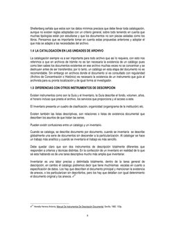 8
 
 
Shellenberg señala que estos son los datos mínimos precisos que debe llevar toda catalogación, 
aunque no existen reg