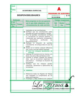 Client
e:
A
Trabaj
o:
AUDITORIA ESPECIAL
DISPONIBILIDADES
PROGRAMA DE AUDITORIA
Auditoria al:
31/12/2016
3 / 4
Estimado
Este