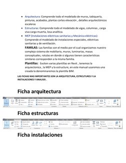  Arquitectura: Comprende todo el modelado de muros, tabiquería, 
pinturas, acabados, plantas cortes elevación , detalles arq