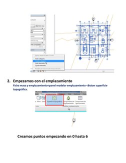 2. Empezamos con el emplazamiento 
Ficha masa y emplazamiento<panel modelar emplazamiento <Boton superficie 
topográfica.