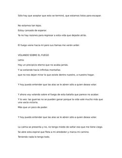 Sólo hay que aceptar que esto se terminó, que estamos listos para escapar.
No estamos tan lejos.
Estoy cansado de esperar.
Ya