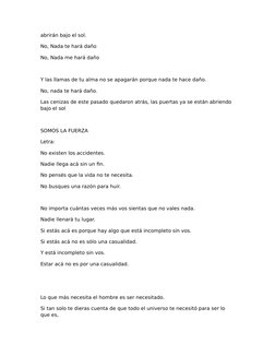 abrirán bajo el sol.
No, Nada te hará daño
No, Nada me hará daño
Y las llamas de tu alma no se apagarán porque nada te hace d