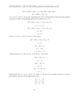 ROUGH DRAFT - USE AT OWN RISK: suggestions kbaker@ling.osu.edu
(10 −λ)[(10 −λ)(2 −λ) −16] + 2[0 −(20 −2λ)] =
λ(λ −10)(λ −12)
