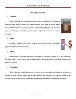 1
Bussines & Marketing
MIX DE MARKETING

Producto
Toritos Cuitláhuac son bebidas elaboradas a base de frutas como: Guanábana