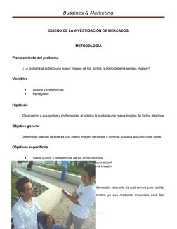 3
Bussines & Marketing
DISEÑO DE LA INVESTIGACIÓN DE MERCADOS
METODOLOGÍA
Planteamiento del problema
¿Le gustaría al público