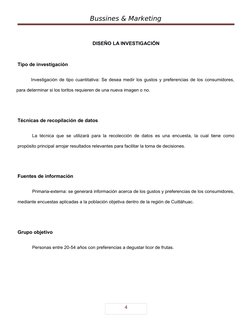 4
Bussines & Marketing
DISEÑO LA INVESTIGACIÓN
Tipo de investigación
Investigación de tipo cuantitativa: Se desea medir los g