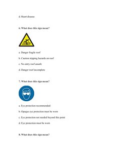 d. Heart disease
 
6. What does this sign mean?
a. Danger fragile roof
b. Caution tripping hazards on roof
c. No entry roof u