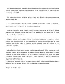 En esta responsabilidad, el estado es directamente responsable por los actos que violen el
derecho internacional, cometi