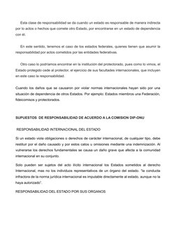 Esta clase de responsabilidad se da cuando un estado es responsable de manera indirecta
por lo actos o hechos que comete