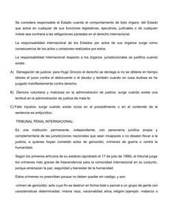 Se considera responsable el Estado cuando el comportamiento de todo órgano  del Estado
que actué en cualquier de sus funcione