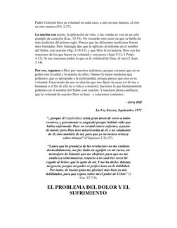 Padre Celestial hizo su voluntad en cada caso, a uno en una manera, al otro 
en otra manera (Fil. 2.27).
La unción con aceite
