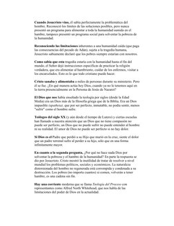 Cuando Jesucristo vino, él sabía perfectamente la problemática del 
hombre. Reconoció los límites de las soluciones posibles,