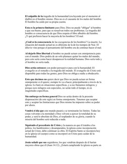 El culpable de la tragedia de la humanidad (excluyendo por el momento al 
diablo) es el hombre mismo. Dios no es el causante