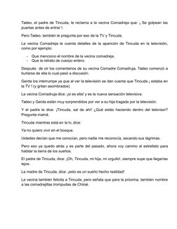Tadeo, el padre de Tincuda, le reclama a la vecina Comadreja que: ¡ Se golpean las
puertas antes de entrar !.
Pero Tadeo, tam