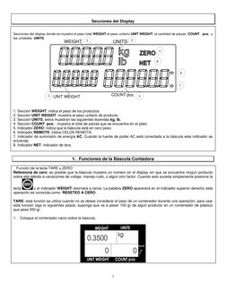 7 
 
Secciones del Display  
 
 
Secciones del display donde se muestra el peso total WEIGHT el peso unitario UNIT WEIGHT, la