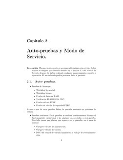 Capítulo 2
Auto-pruebas y Modo de
Servicio.
Precaución Chequeo post servicio es necesario al terminar esta sección. Debes
rea
