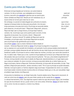 Cuento para niños de Rapunzel
Entonces la bruja trepaba por la trenza y se subía hasta la
ventana. Un día un príncipe, que ca