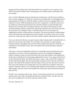 engagement if the students had a white board and all were required to write a response. I also 
like how she had the students