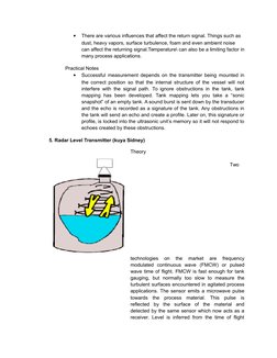 
There are various influences that affect the return signal. Things such as 
dust, heavy vapors, surface turbulence, foam an