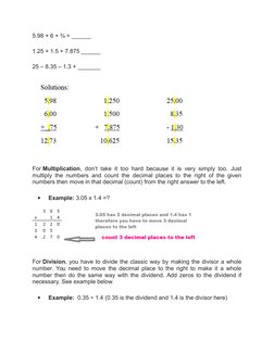 5.98 + 6 + ¾ = ______
1.25 + 1.5 + 7.875 ______
25 – 8.35 – 1.3 + _______
For Multiplication, don’t take it too hard because