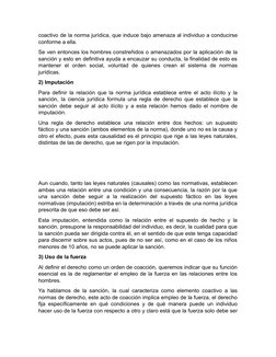 coactivo de la norma jurídica, que induce bajo amenaza al individuo a conducirse
conforme a ella.
Se ven entonces los hombres