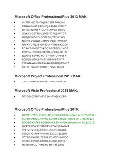 Microsoft Office Professional Plus 2013 MAK:

9H7N7-4JC78-DHJ6B-78BR7-HXJQH

C2N6Y-BMKT3-PGMGJ-4967G-V6BG7

DPTGJ-JN9KB-XT