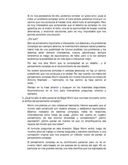 Si no nos percatamos de ello, podemos cometer un grave error, pues al 
tratar un problema complejo como si fuera simple, pode