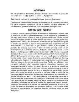 OBJETIVOS
En esta práctica se determinará de forma teórica y experimental el tiempo de
residencia en un secador rotatorio ope