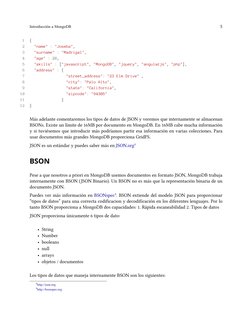 Introducción a MongoDB
5
1
{
2
"name" : "Joseba",
3
"surname" : "Madrigal",
4
"age" : 28,
5
"skills" : ["javascript", "MongoD