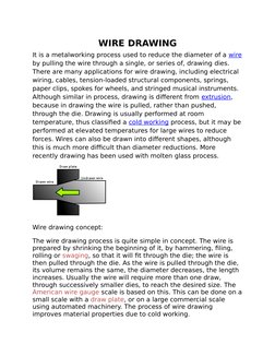 (http://en.wikipedia.org/wiki/File:Wiredrawing.svg)WIRE DRAWING
It is a metalworking process used to reduce the diameter of