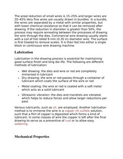 The areal reduction of small wires is 15–25% and larger wires are 
20–45%.Very fine wires are usually drawn in bundles. In a