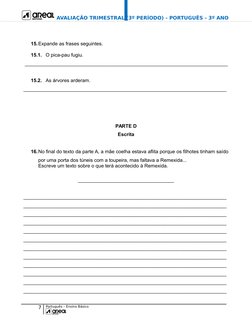 AVALIAÇÃO TRIMESTRAL (3º PERÍODO) - PORTUGUÊS - 3º ANO
15.Expande as frases seguintes.
15.1. O pica-pau fugiu. 
 ____________