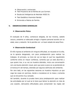 Observación y entrevista
Test Proyectivo de la Familia de Luis Corman.
Escala de Inteligencia de Wechsler WISC-IV.
Test G