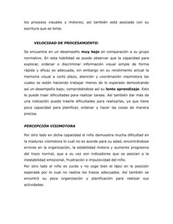 los  procesos  visuales  y  motores;  así  también  está  asociada  con  su
escritura que es lenta.
VELOCIDAD DE PROCESAMIENT
