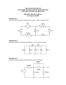 CIRCUITOS ELÉCTRICOS 
INGENIERIA DE EJECUCIÓN EN ELECTRICIDAD 
MENCION CONTROL DE PROCESOS 
 
PRIMERA PRUEBA PARCIAL 
1er.Sem