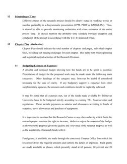 12
Scheduling of Time:
Different phases of the research project should be clearly stated in working weeks or
months, preferab