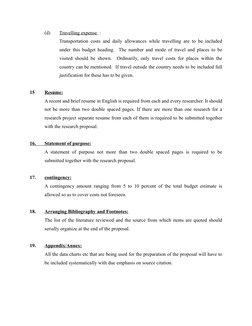 (d)
Travelling expense  :
Transportation costs and daily allowances while travelling are to be included
under this budget hea