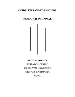 GUIDELINES AND FORMAT FOR
 
RESEARCH  PROPOSAL
RECTOR'S OFFICE
RESEARCH  CENTRE
TRIBHUVAN  UNIVERSITY
KIRTIPUR, KATHMANDU
NEP