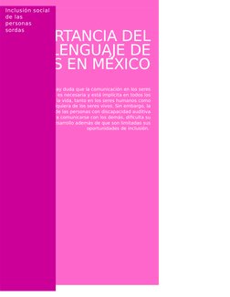 IMPORTANCIA DEL
LENGUAJE DE
SEÑAS EN MÉXICO
No hay duda que la comunicación en los seres
humanos es necesaria y está implícit