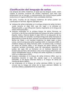 4
Mendoza Alvarez Kenia
Clasificación del lenguaje de señas
Las lenguas de señas modernas, al igual que las lenguas orales, e