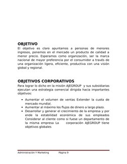 OBJETIVO 
El  objetivo  es  claro  apuntamos  a  personas  de  menores
ingresos, ponemos en el mercado un producto de calidad