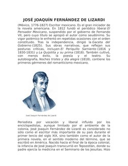 JOSÉ JOAQUÍN FERNÁNDEZ DE LIZARDI
(México, 1776-1827) Escritor mexicano. Es el gran iniciador de
la  novela  americana.  En