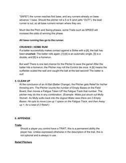 “SAFE!”) the runner reaches first base, and any runners already on base 
advance 1 base. Should the pitcher roll a 5 or 6 (an