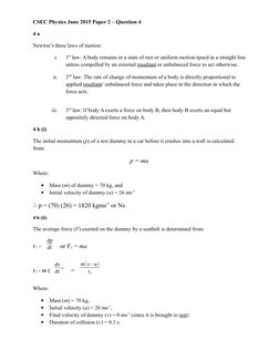 CSEC Physics June 2015 Paper 2 – Question 4 
4 a
Newton’s three laws of motion:
i.
1st law: A body remains in a state of rest
