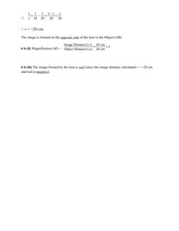 ∴ 
1
v = 1
10−1
20=2−1
20 = 1
20
∴ v = +20 cm
The image is formed on the opposite side of the lens to the Object (AB)
6 b (ii