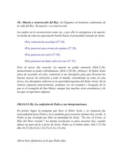 10.- Muerte y resurrección del Rey. Así llegamos al momento culminante de
la vida del Rey: Su muerte y su resurrección. 
L