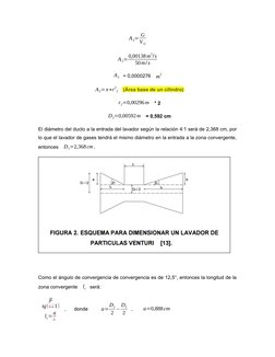 A2= G
V G
A2=0,00138m
3/s
50m/ s
A2 = 0,0000276 m
2
A2=π∗r
2
2  (Área base de un cilindro)
r2=0,00296m
 * 2
D2=0,00592m  = 0,