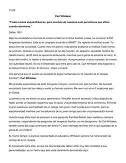 13-26 
Carl Whitaker 
“Todos somos esquizofrénicos, pero muchos de nosotros solo permitimos que aflore 
cuando dormimos.” 
Da
