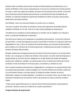 Cuando existe una división entre los dos mundos la familia empieza a ser disfuncional, en la 
opinión de Whitaker. Entre meno