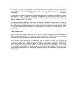De acuerdo a la cosmovisión Q’eqchi, se reconocen como sitios sagrados de mayor importancia 
Tzulul Qeqch'i y Linterna I, es